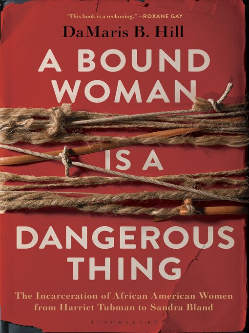 Title details for A Bound Woman Is a Dangerous Thing by DaMaris Hill - Wait list